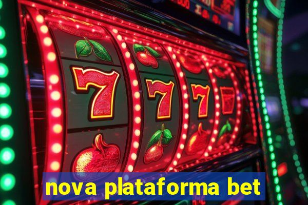 nova plataforma bet